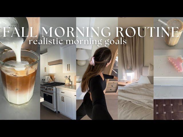 MY FALL MORNING ROUTINE: my realistic morning goals for every single day !!