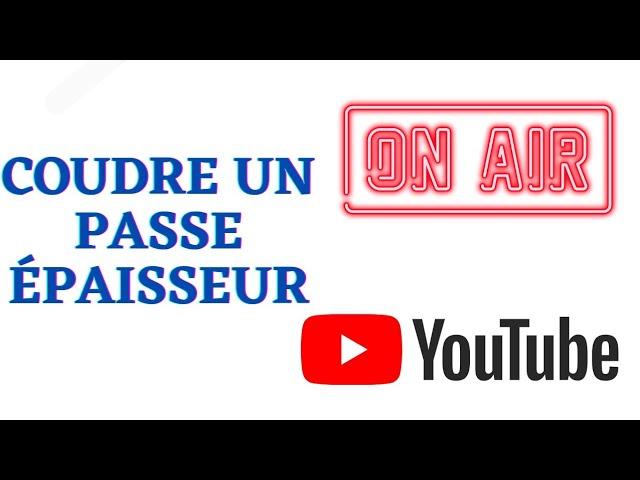 [tuto couture] [Coudre un passe épaisseur machine à coudre] isa couture passion live YouTube couture