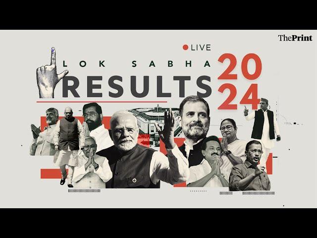 2024 Lok Sabha Election results LIVE with Shekhar Gupta & DK Singh on ThePrint