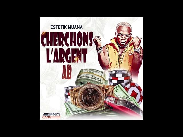 Estetik Muana - Cherchons L’argent (AB) audio officiel