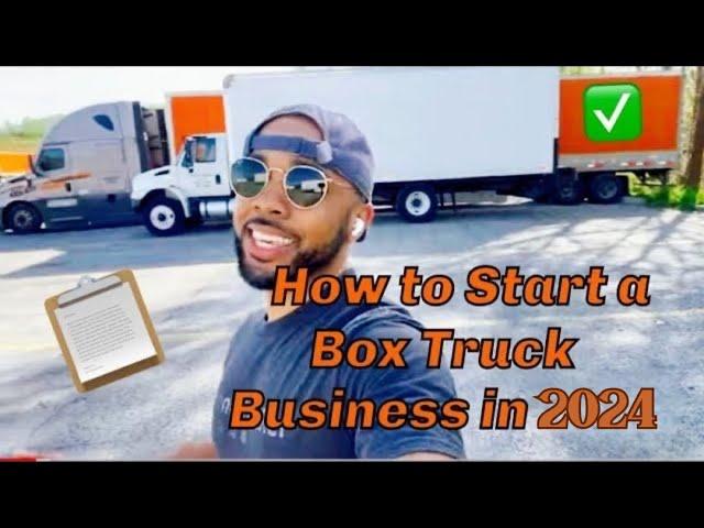 Here’s How to Start a Box Truck Business in 2024 Step By Step!