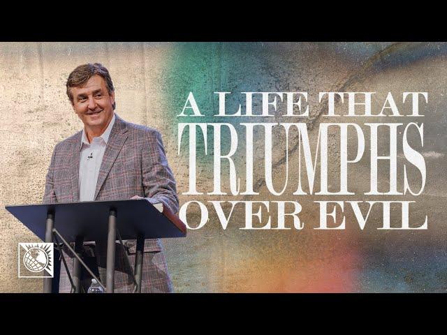 A Life That Triumphs Over Evil | Pastor Allen Jackson