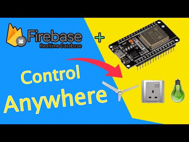 Control Devices Anywhere  with Google Firebase & ESP32 