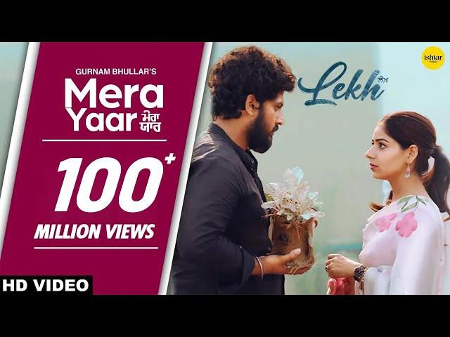 Mera Yaar (Full Video) LEKH | Gurnam Bhullar | Tania | B Praak | Jaani | Jagdeep Sidhu