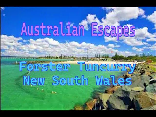 Great escapes in New South Wales - Forster Tuncurry