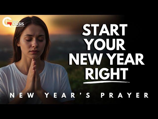 Start the New Year Right with This Powerful Prayer | New Year’s Prayer