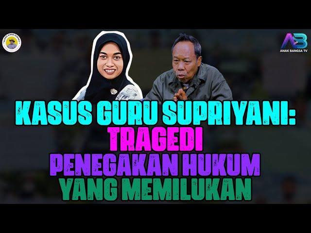 KASUS GURU SUPRIYANI: TRAGEDI PENEGAKAN HUKUM YANG MEMILUKAN