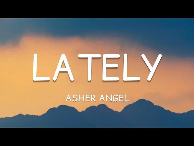 Asher Angel - Lately (Lyrics)