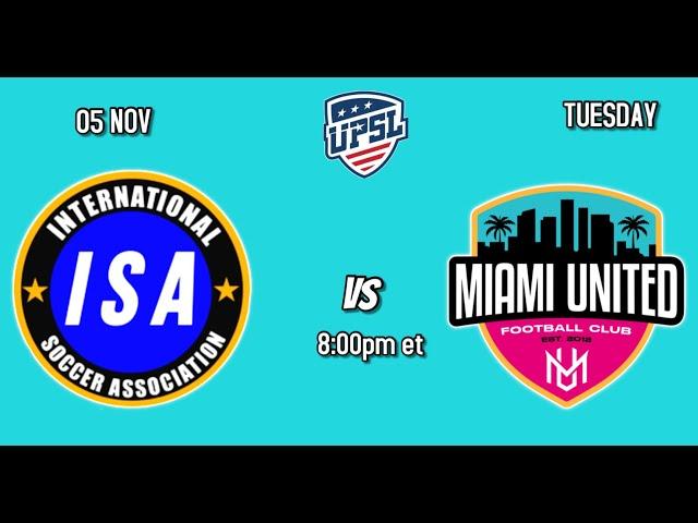 ISA   Miami United FC  // UPSL Premier  Falls Seasom