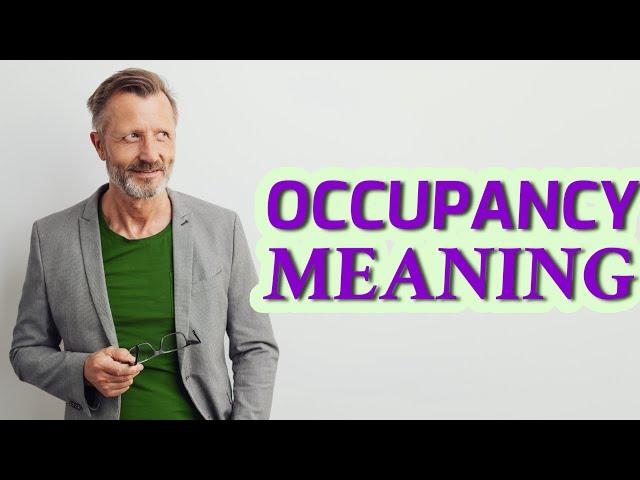 Occupancy | Definition of occupancy