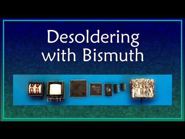 Desoldering PCBs With Bismuth