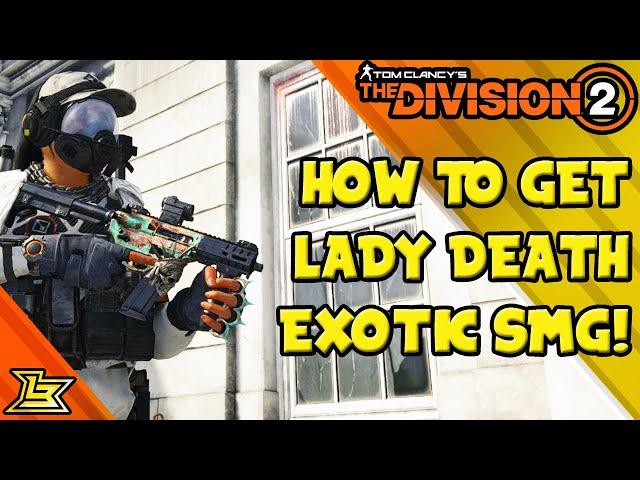 How To Get Lady Death Exotic SMG (Tutorial & Guide) The Division 2