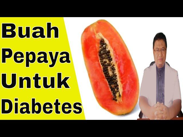 Apakah penderita diabetes boleh makan buah pepaya ?