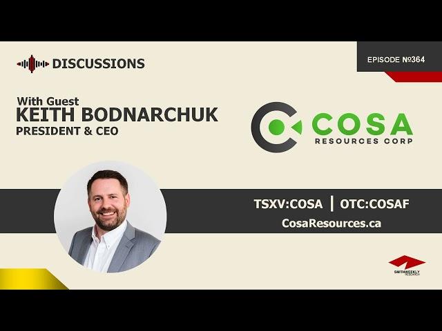 Discussion with Keith Bodnarchuk | Cosa Resources (TSXV:COSA) | Uranium