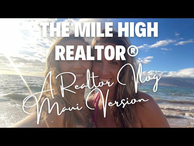 My realtor vlog - The Mile High Realtor®