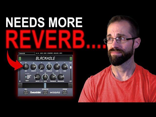 Reverb ruins your music