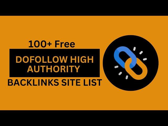 100+ Dofollow High Quality Backlinks Site List 2023 | How To Create Backlinks