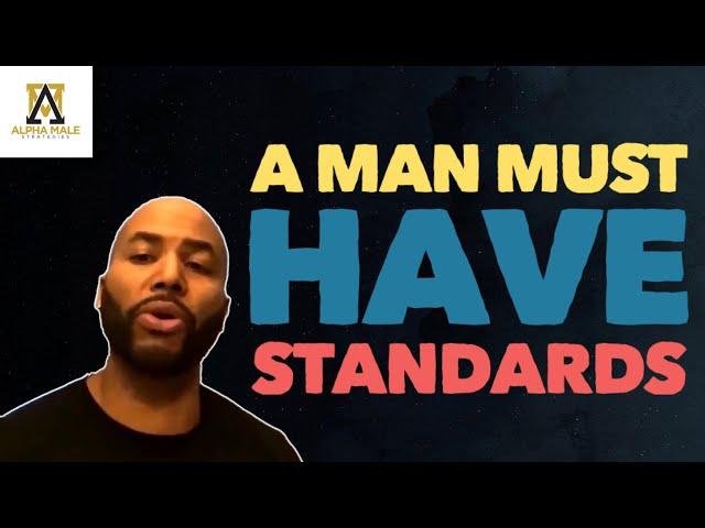 A Man Must Have Standards