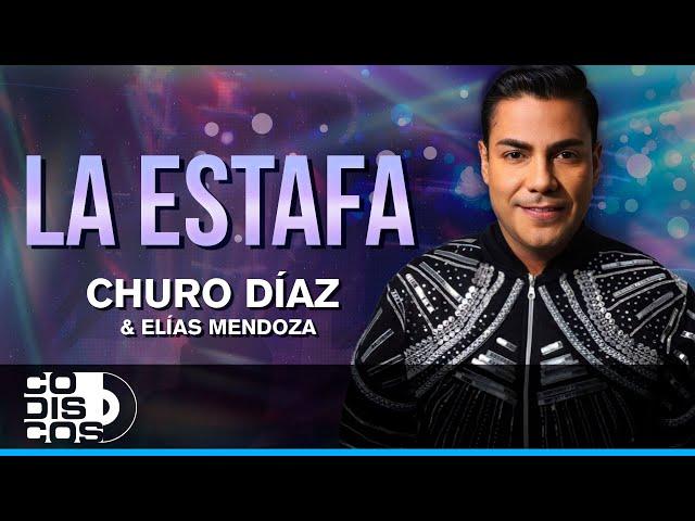 La Estafa, Churo Díaz Y Elías Mendoza - Audio