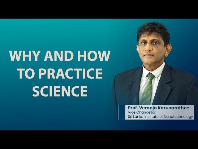 Why and how to practice science.