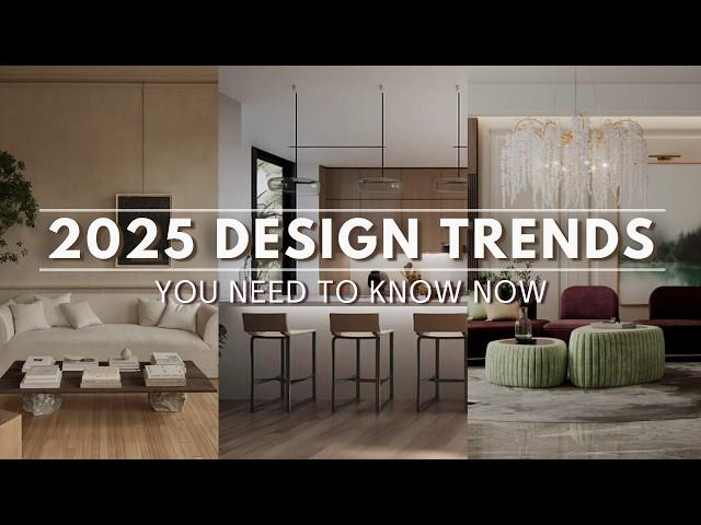 2025 Interior Design Trends You NEED TO KNOW NOW!