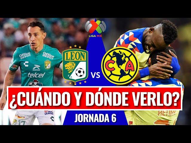 CUÁNDO Y DÓNDE VER: LEÓN vs AMÉRICA en vivoLIGA MX l JORNADA 6