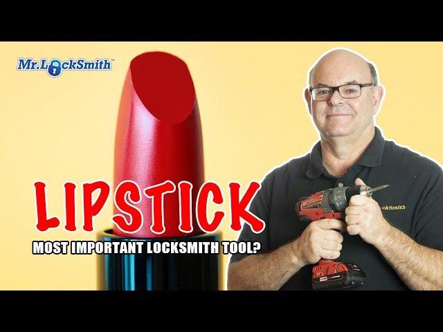 Lipstick: Most Important Locksmith Tool? | Mr. Locksmith™ Video