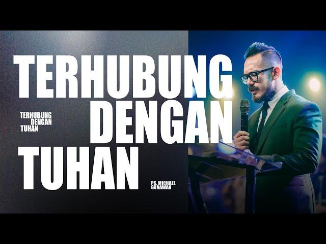 Terhubung Dengan Tuhan | Menerima Yang Terbaik Dari Tuhan Pt.5 | Ps. Michael Gunawan (GSJS)