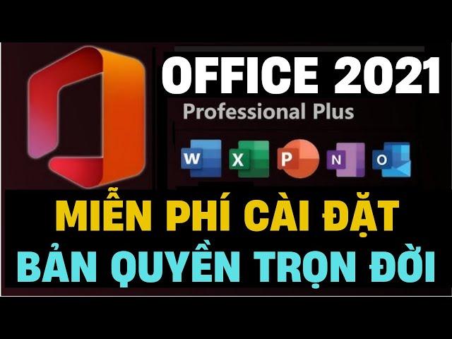 Cài đặt Office 2021 bản quyền trọn đời miễn phí (update 2024) | Word-Excel-PowerPoint