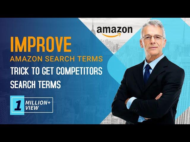 Amazon Sellers Search Terms Reveal Trick 2023 | Improve Amazon Backend Search Term | Amazon Keywords