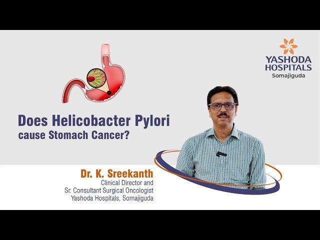 Does Helicobacter Pylori Cause Stomach Cancer? | Yashoda Hospitals Hyderabad