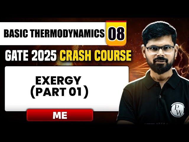 Basic Thermodynamics 08 | Exergy (Part 01) | Mechanical Engineering | GATE 2025 Crash Course