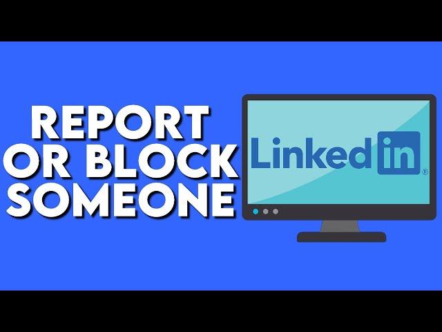 How To Report/Block Someone On Linkedin