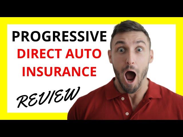  Progressive Direct Auto Insurance Review: Pros and Cons