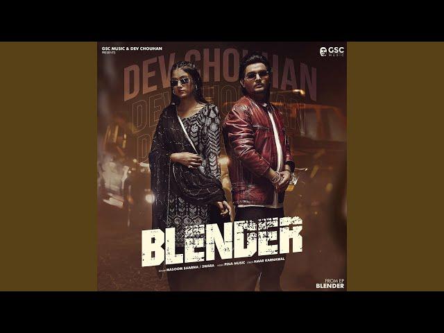 Blender (feat. Dev Chouhan, Pooja Saxena)