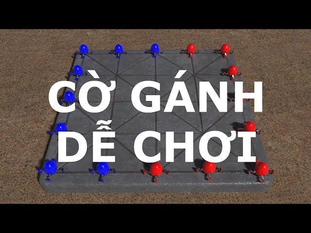 CỜ GÁNH - môn cờ dân gian Việt Nam DỄ CHƠI nhất Trái Đất