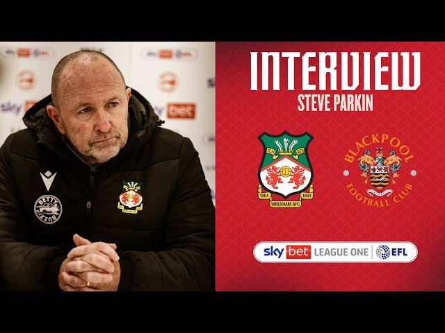 INTERVIEW | Steve Parkin after Blackpool