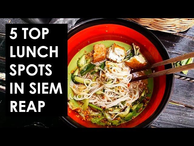 TOP 5 Lunch Spots in Siem Reap, Cambodia!