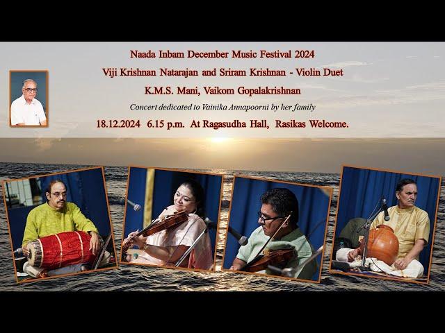 Vid. Viji Krishnan Natarajan and Vid. Sriram Krishnan -Violin Duet -Naada Inbam  Dec Festival 2024