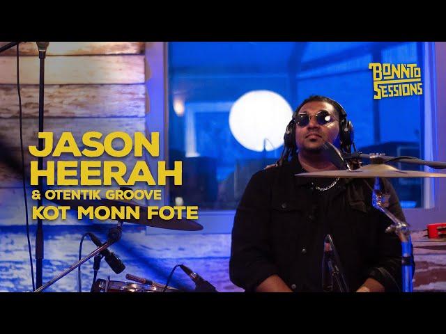 BONNTO SESSIONS - Jason Heerah, Kot Monn Fote