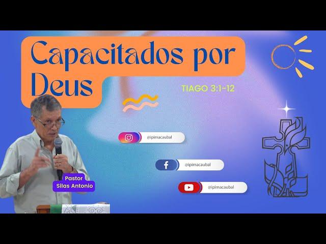 Culto #043-24 - (27/10/24) "CAPACITADOS POR DEUS" - Tiago 3:5