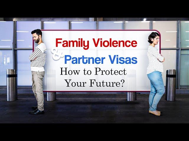 "Family Violence and Your Partner Visa: Know Your Rights"