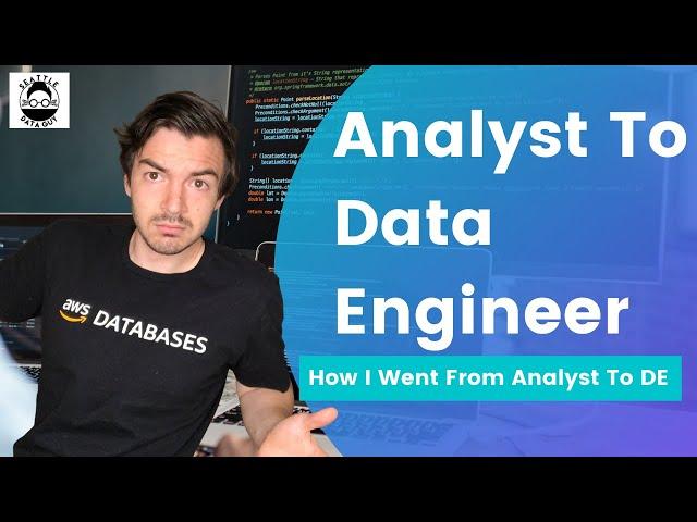 How To Become A Data Engineer: My Story On How I Went From Analyst To Data Engineer