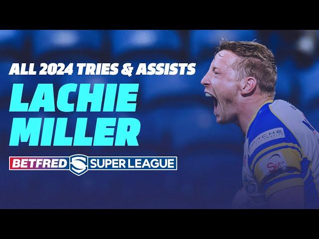 Lachie Miller's on FIRE | Every 2024 Betfred Super League Try & Assist