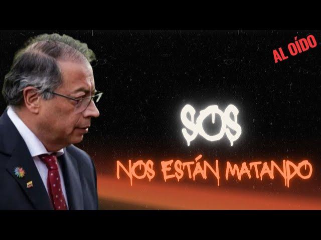 SOS NOS ESTÁN MATANDO- OCTUBRE  19 DE 2024