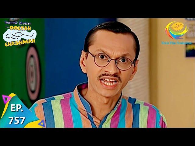 Taarak Mehta Ka Ooltah Chashmah - Episode 757 - Full Episode