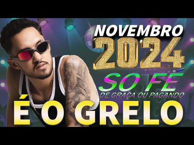 É O Grelo Novembro 2024 Atualizado - Só As Melhores | So Fé, De Graça Ou Pagando, Perto De Você