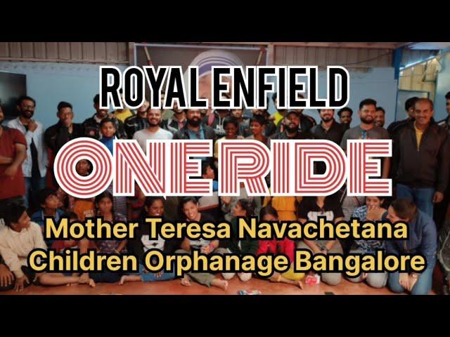 Royal Enfield | ONE RIDE 2022 | Bangalore - mother Teresa Navachetana Orphanage.