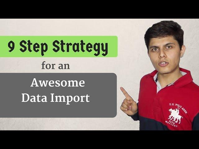 Salesforce Data Import | 9 Step Strategy for an awesome data import