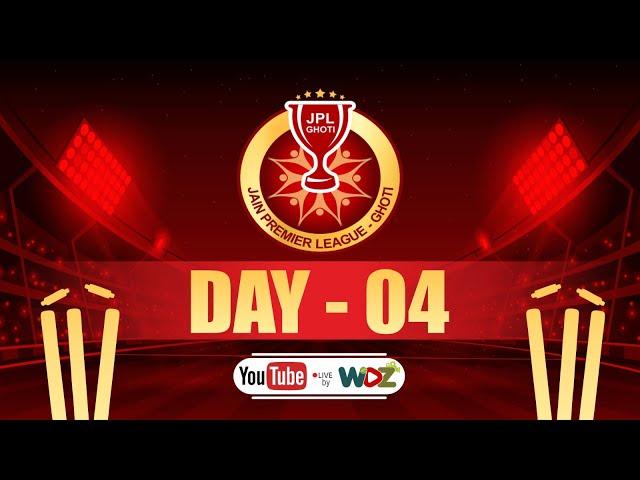 JAIN PREMIER LEAGUE SEASON - 1 ( GHOTI ) | DAY - 4 | WDZ